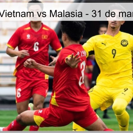 Pronóstico Vietnam vs Malasia – 31 de marzo de 2026