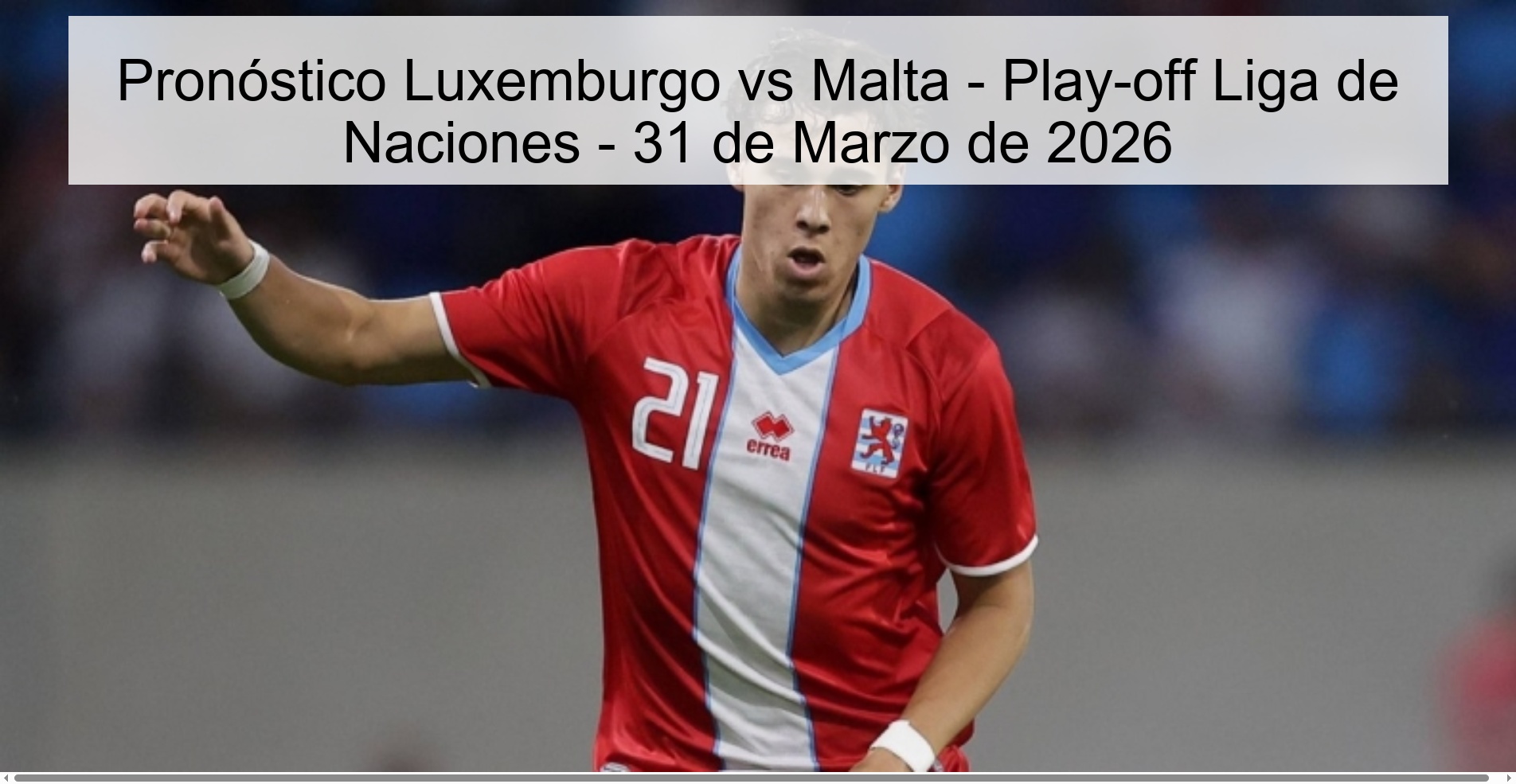 Pronóstico Luxemburgo vs Malta - Play-off Liga de Naciones - 31 de Marzo de 2026