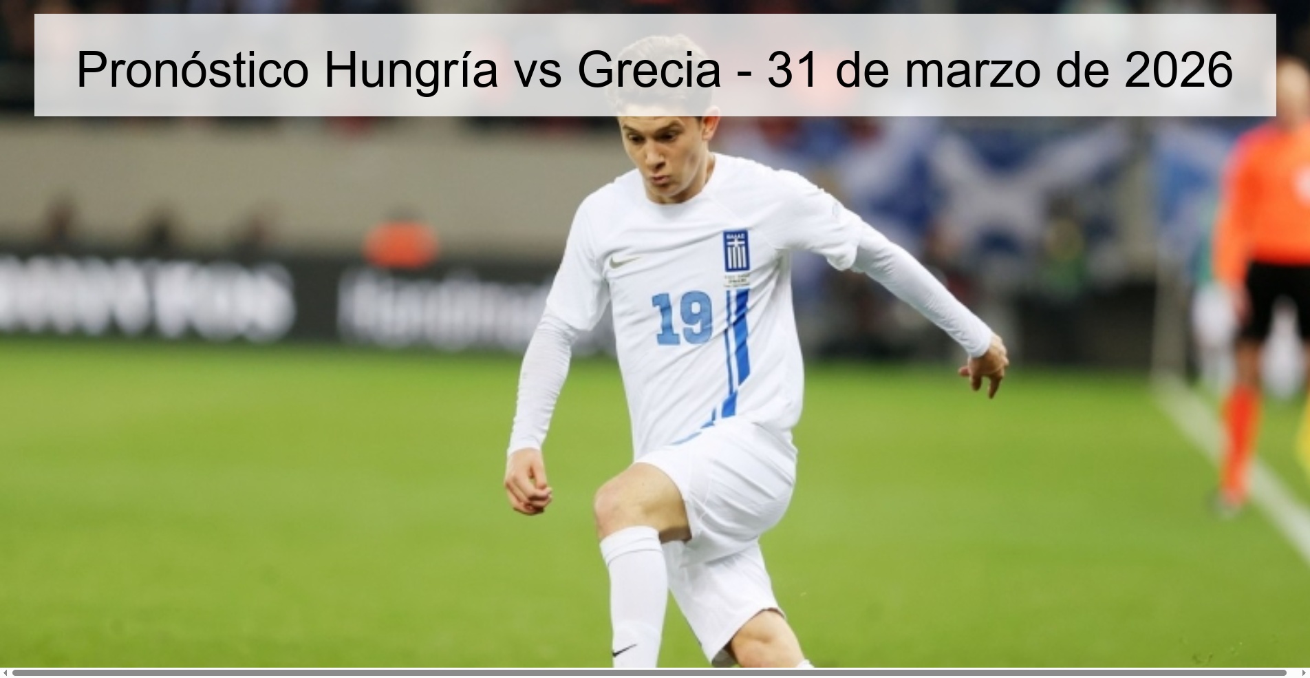 Pronóstico Hungría vs Grecia - 31 de marzo de 2026