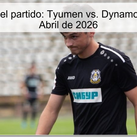 Pronóstico del partido: Tyumen vs. Dynamo Kirov – 1 de Abril de 2026