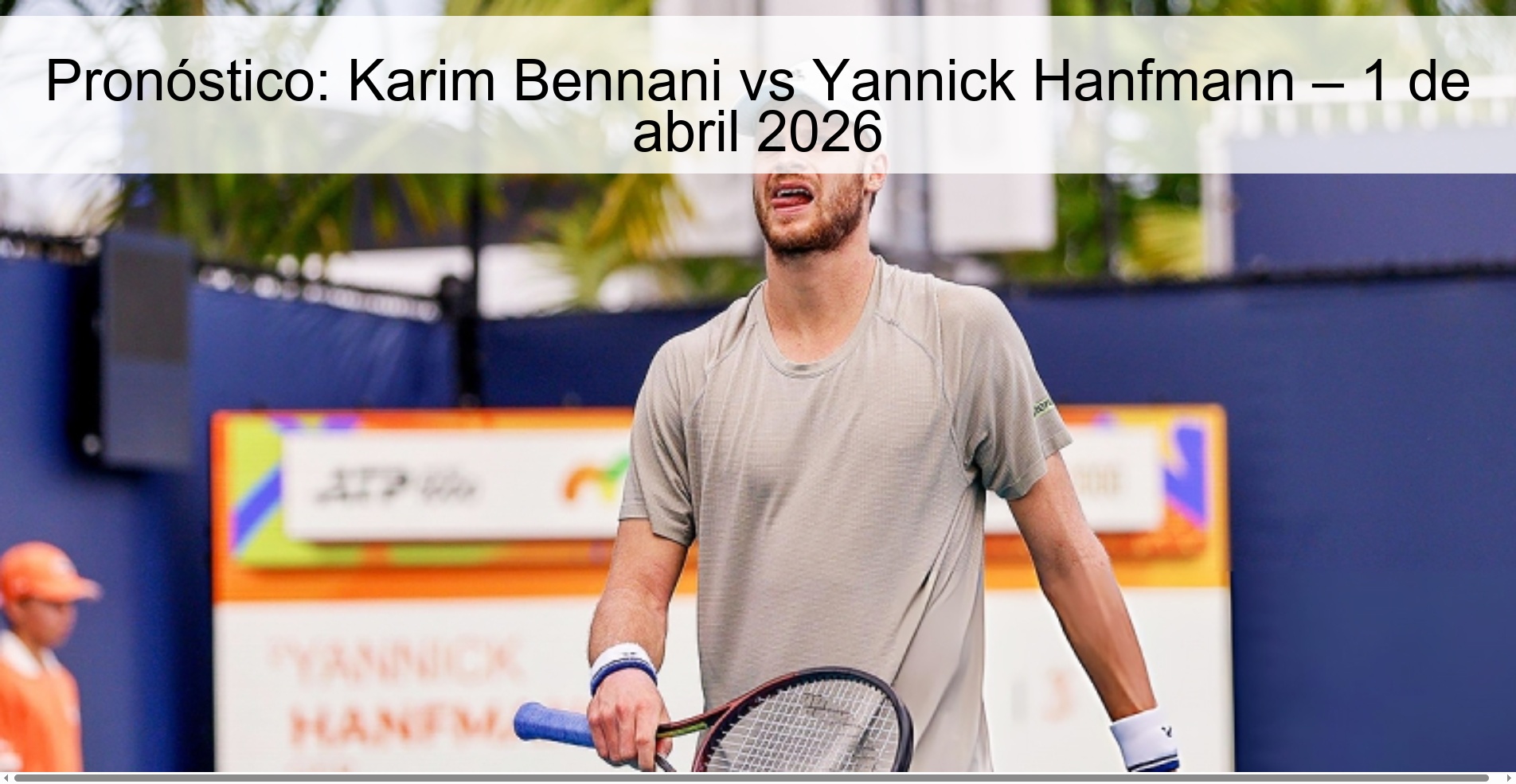 Pronóstico: Karim Bennani vs Yannick Hanfmann – 1 de abril 2026