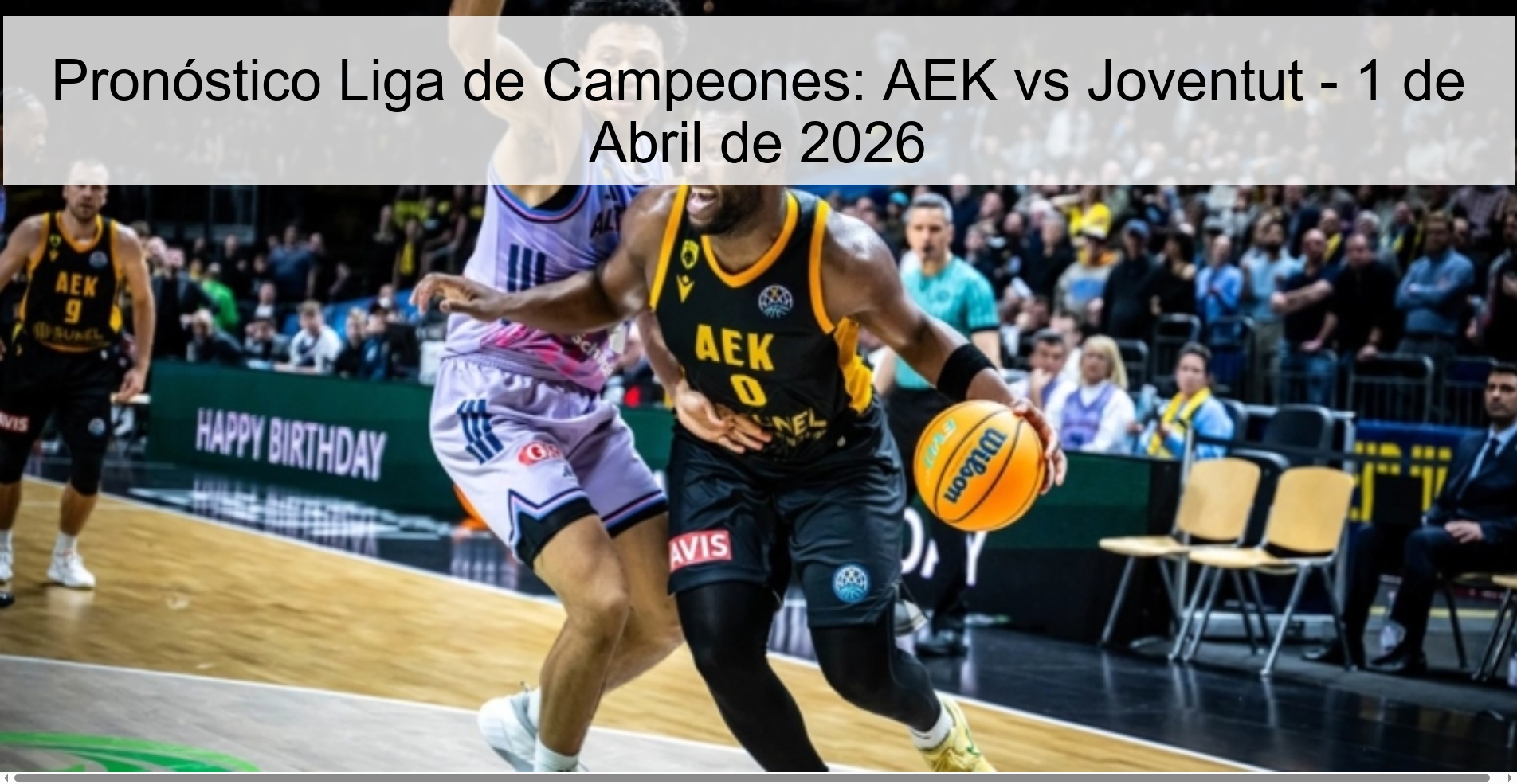 Pronóstico Liga de Campeones: AEK vs Joventut - 1 de Abril de 2026