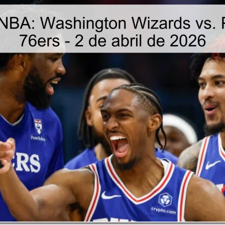 Pronóstico NBA: Washington Wizards vs. Philadelphia 76ers – 2 de abril de 2026
