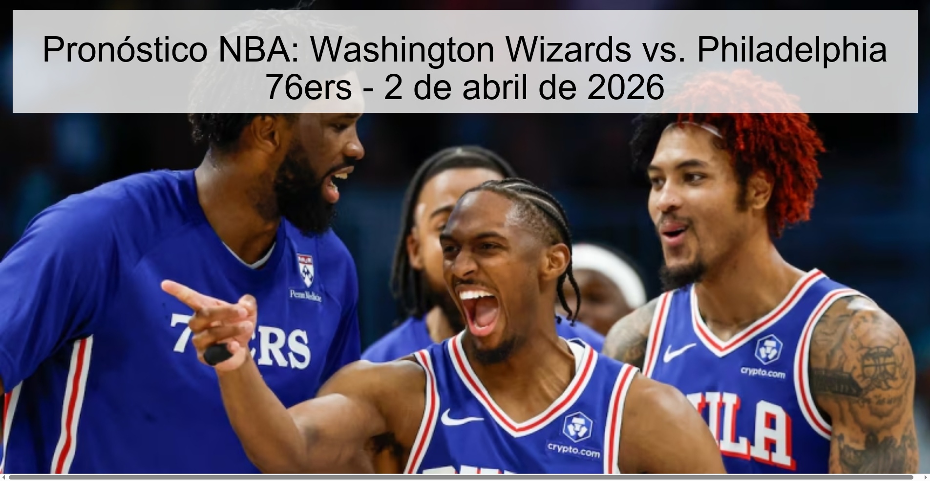 Pronóstico NBA: Washington Wizards vs. Philadelphia 76ers - 2 de abril de 2026