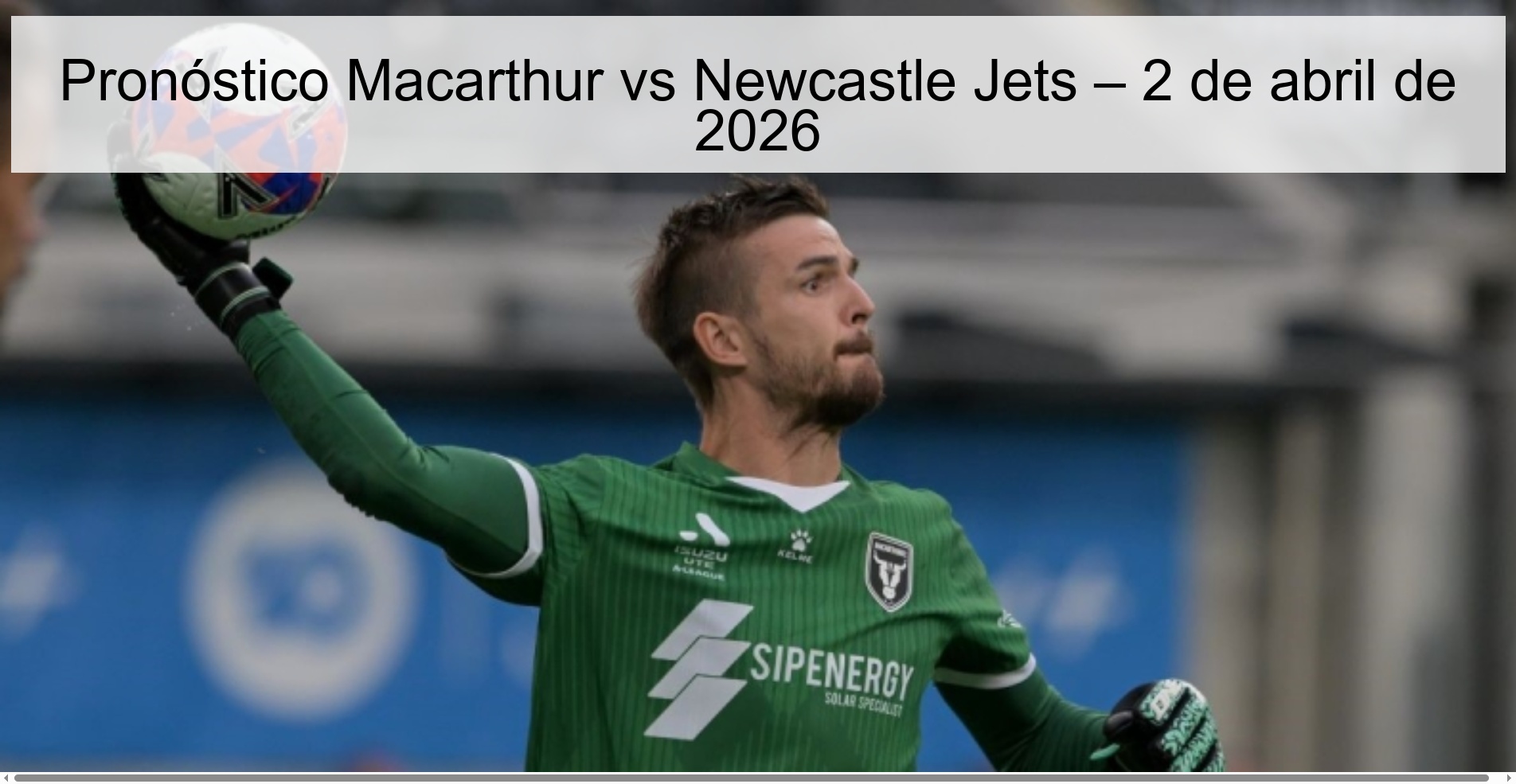 Pronóstico Macarthur vs Newcastle Jets – 2 de abril de 2026