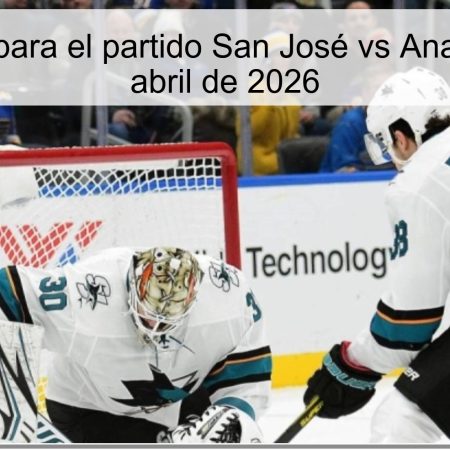 Pronóstico para el partido San José vs Anaheim – 2 de abril de 2026