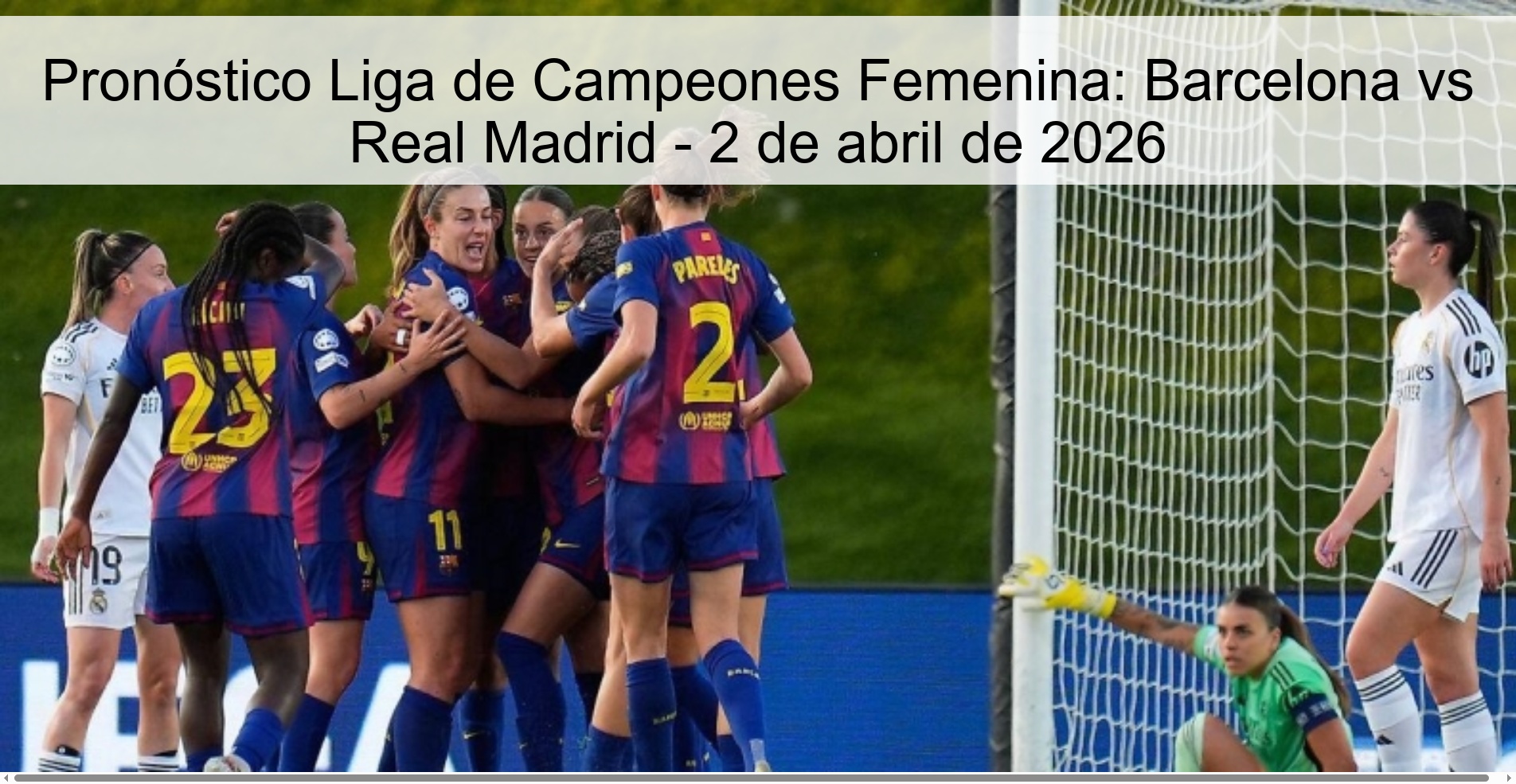 Pronóstico Liga de Campeones Femenina: Barcelona vs Real Madrid - 2 de abril de 2026