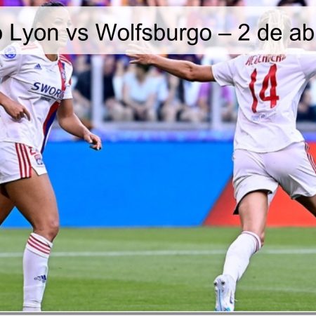 Pronóstico Lyon vs Wolfsburgo – 2 de abril de 2026