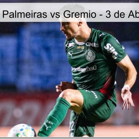 Pronóstico Palmeiras vs Gremio – 3 de Abril de 2026
