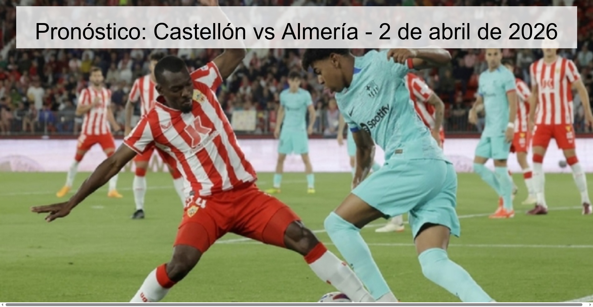 Pronóstico: Castellón vs Almería - 2 de abril de 2026 Pronóstico: Castellón vs Almería - 2 de abril de 2026