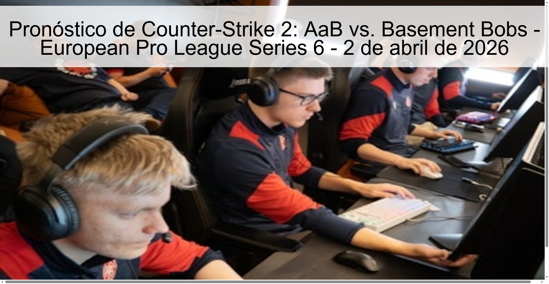 Pronóstico de Counter-Strike 2: AaB vs. Basement Bobs - European Pro League Series 6 - 2 de abril de 2026