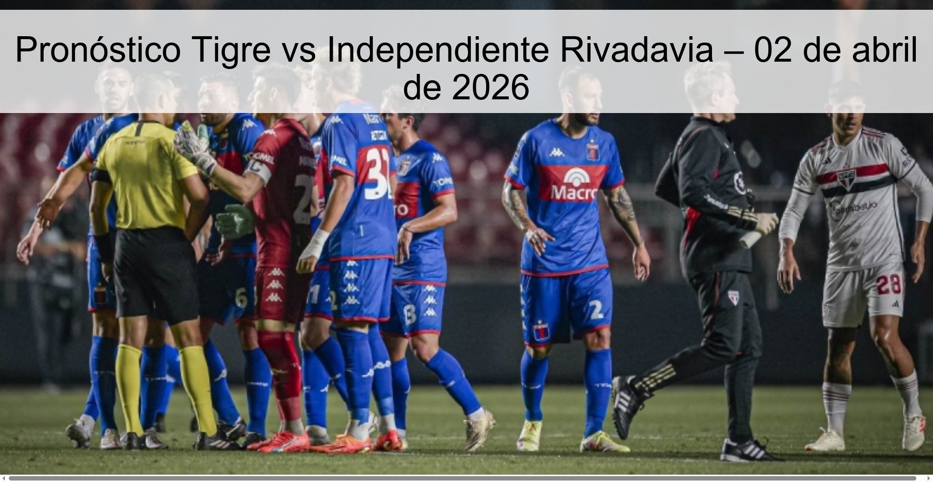 Pronóstico Tigre vs Independiente Rivadavia – 02 de abril de 2026 Pronóstico Tigre vs Independiente Rivadavia – 02 de abril de 2026