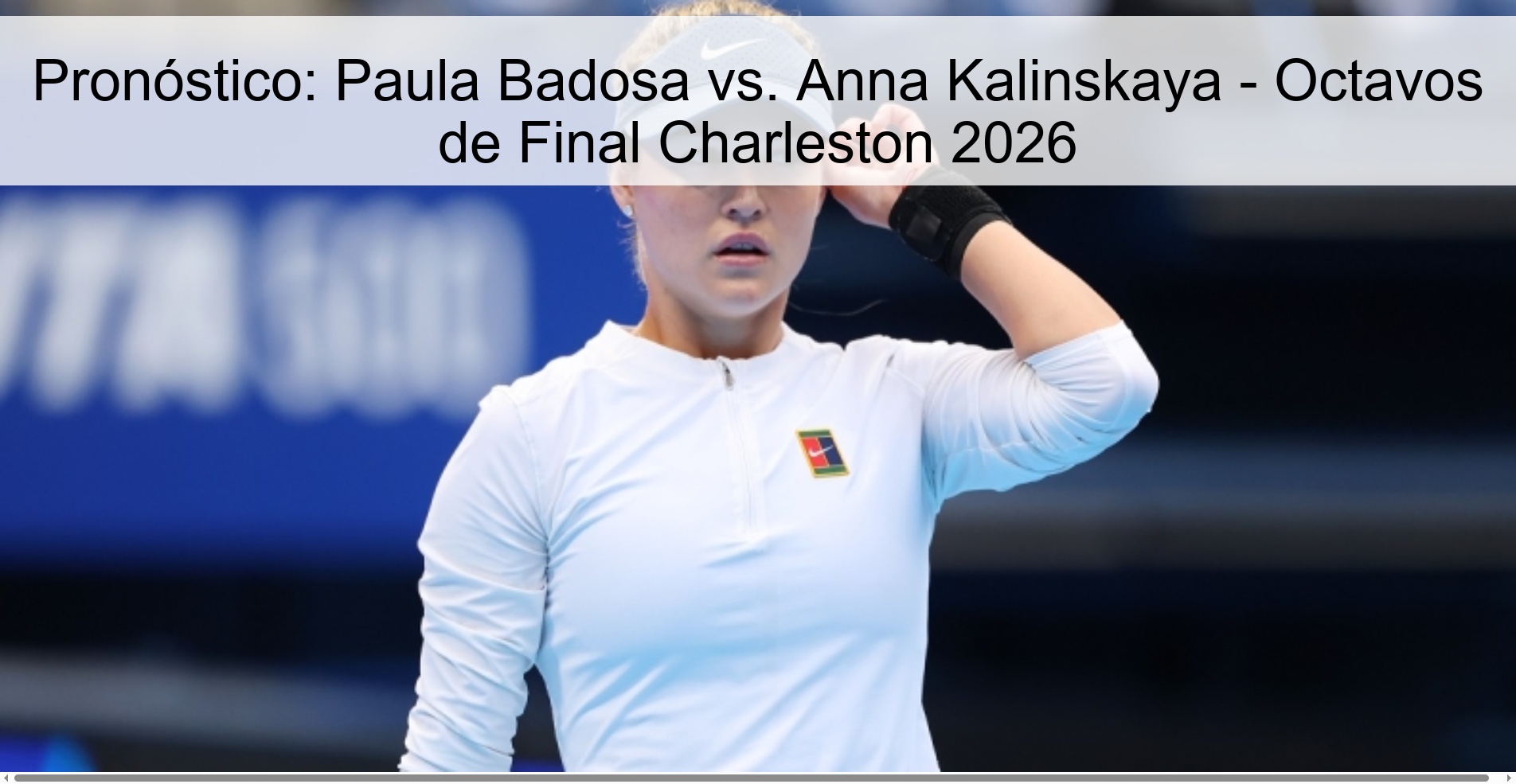 Pronóstico: Paula Badosa vs. Anna Kalinskaya - Octavos de Final Charleston 2026