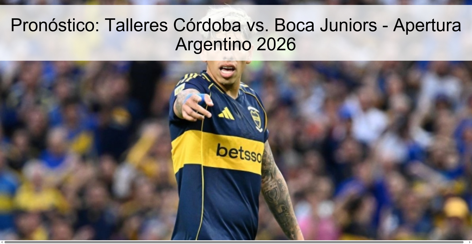 Pronóstico: Talleres Córdoba vs. Boca Juniors - Apertura Argentino 2026 Pronóstico: Talleres Córdoba vs. Boca Juniors - Apertura Argentino 2026