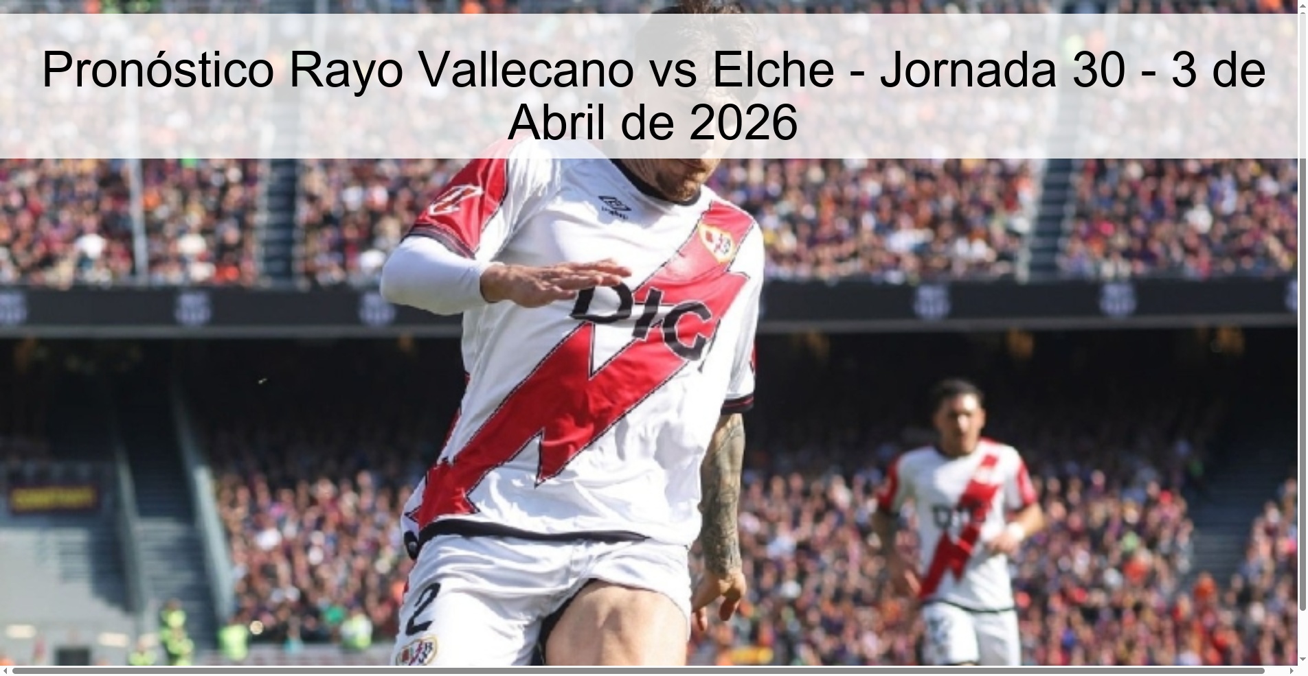 Pronóstico Rayo Vallecano vs Elche - Jornada 30 - 3 de Abril de 2026