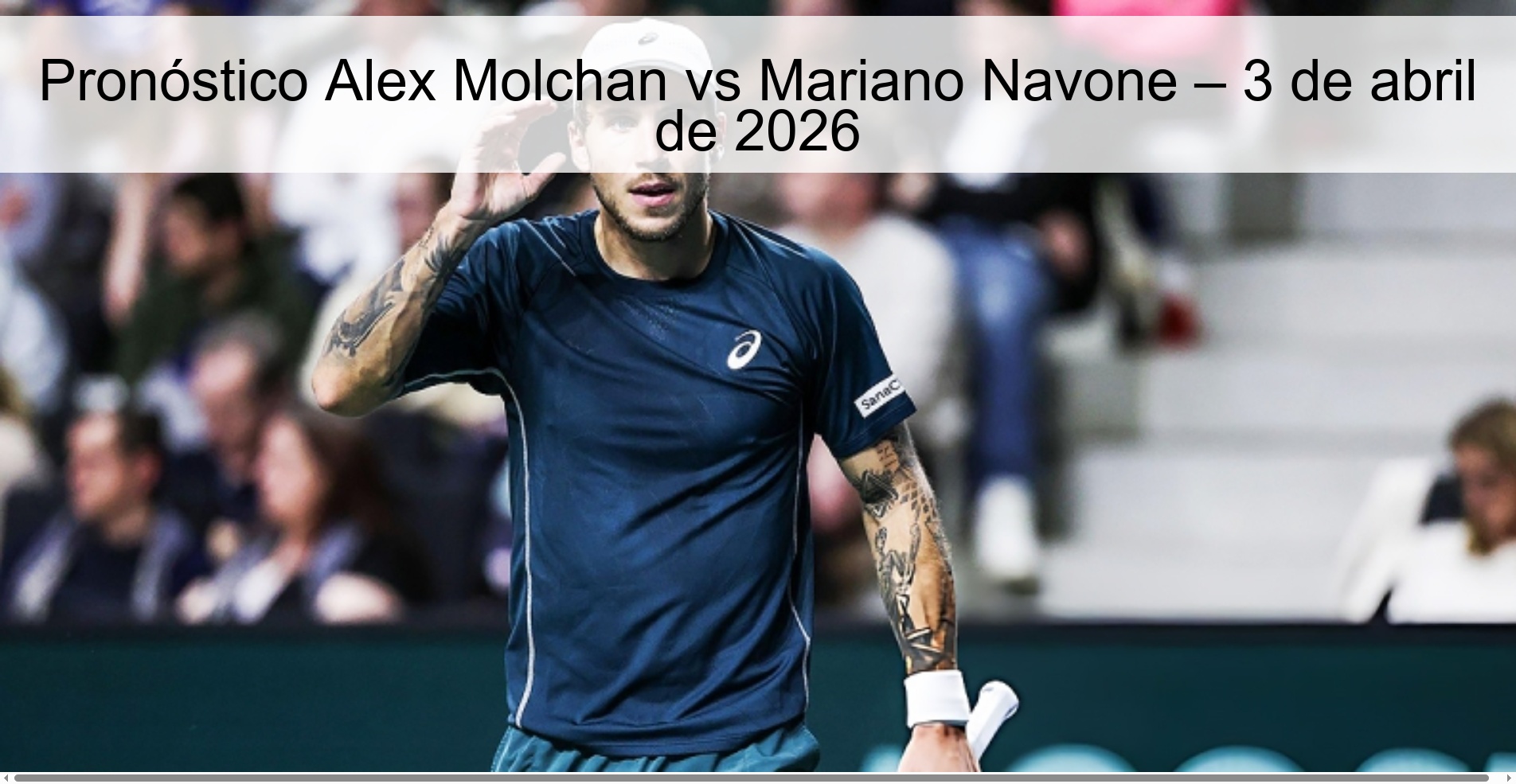 Pronóstico Alex Molchan vs Mariano Navone – 3 de abril de 2026