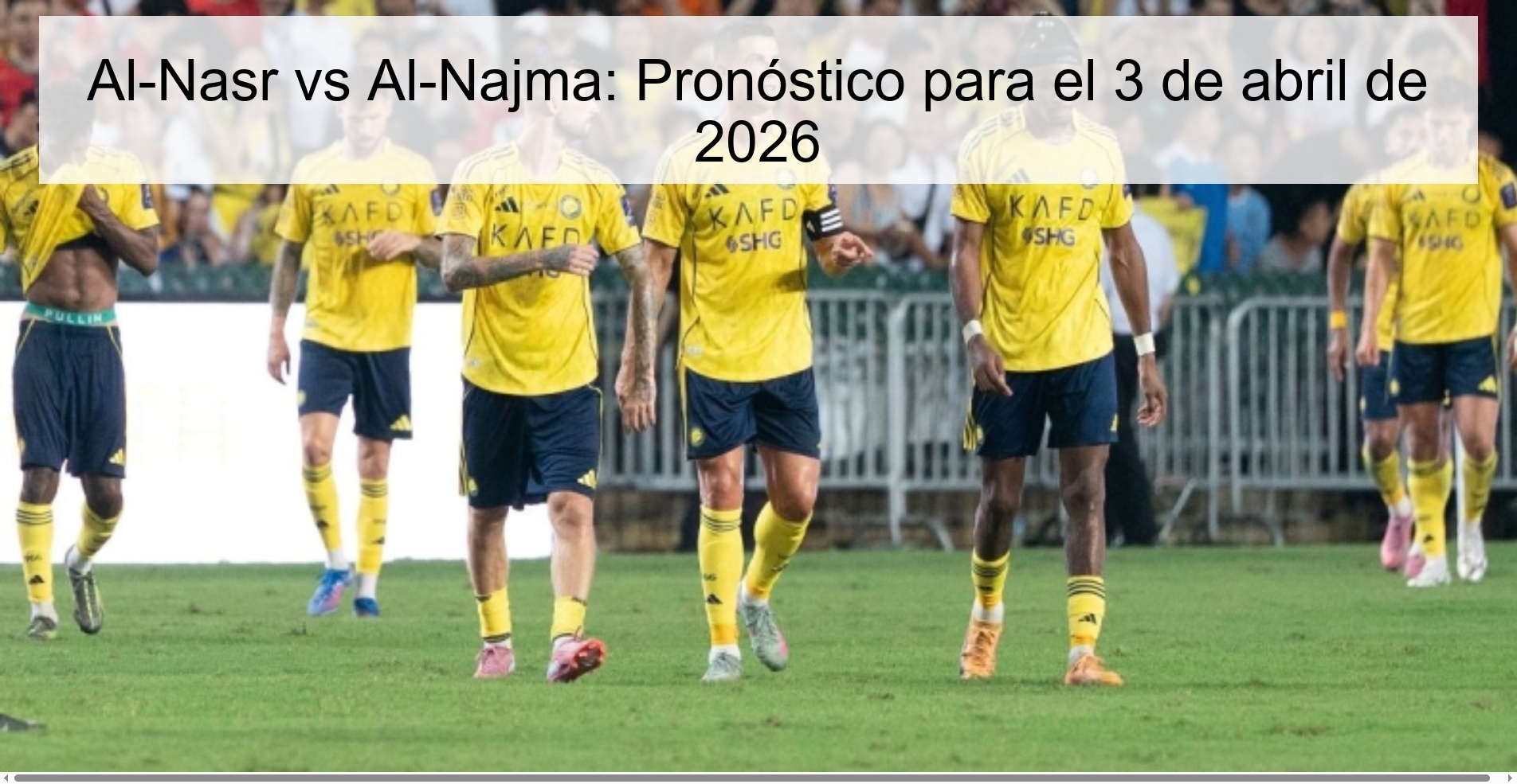 Al-Nasr vs Al-Najma: Pronóstico para el 3 de abril de 2026