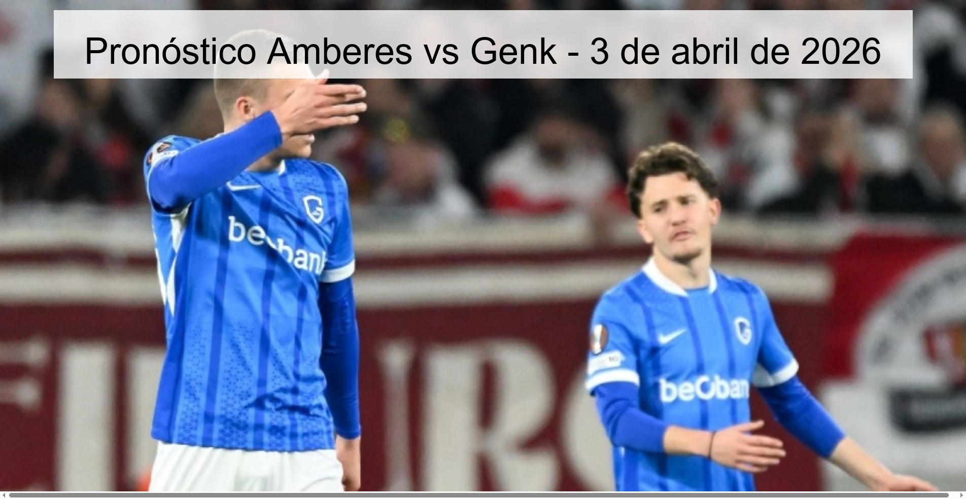 Pronóstico Amberes vs Genk - 3 de abril de 2026 Pronóstico Amberes vs Genk - 3 de abril de 2026