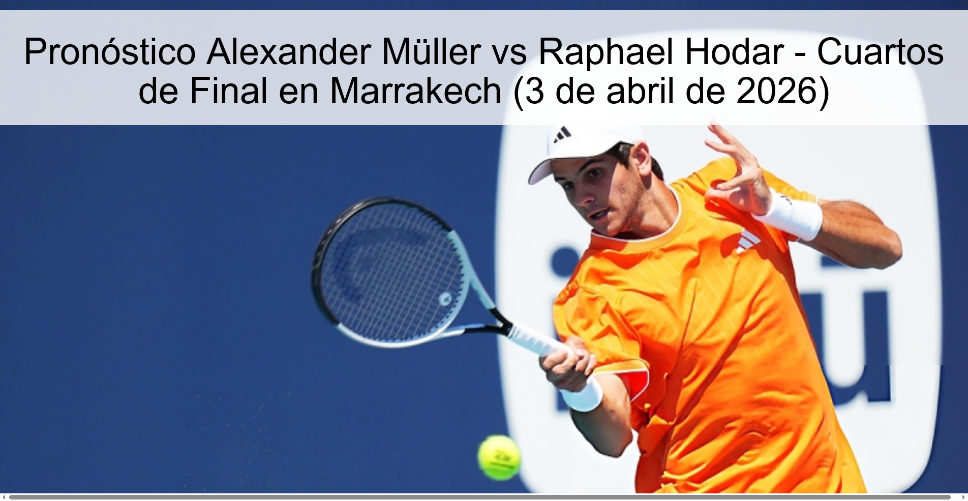 Pronóstico Alexander Müller vs Raphael Hodar - Cuartos de Final en Marrakech (3 de abril de 2026)