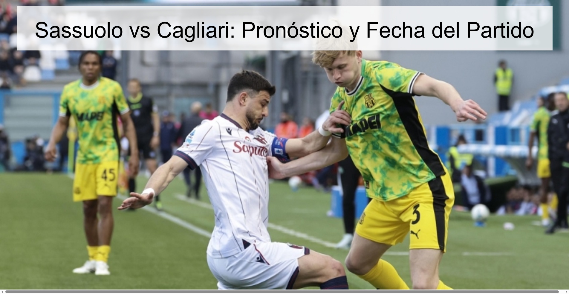Sassuolo vs Cagliari: Pronóstico y Fecha del Partido Sassuolo vs Cagliari: Pronóstico y Fecha del Partido