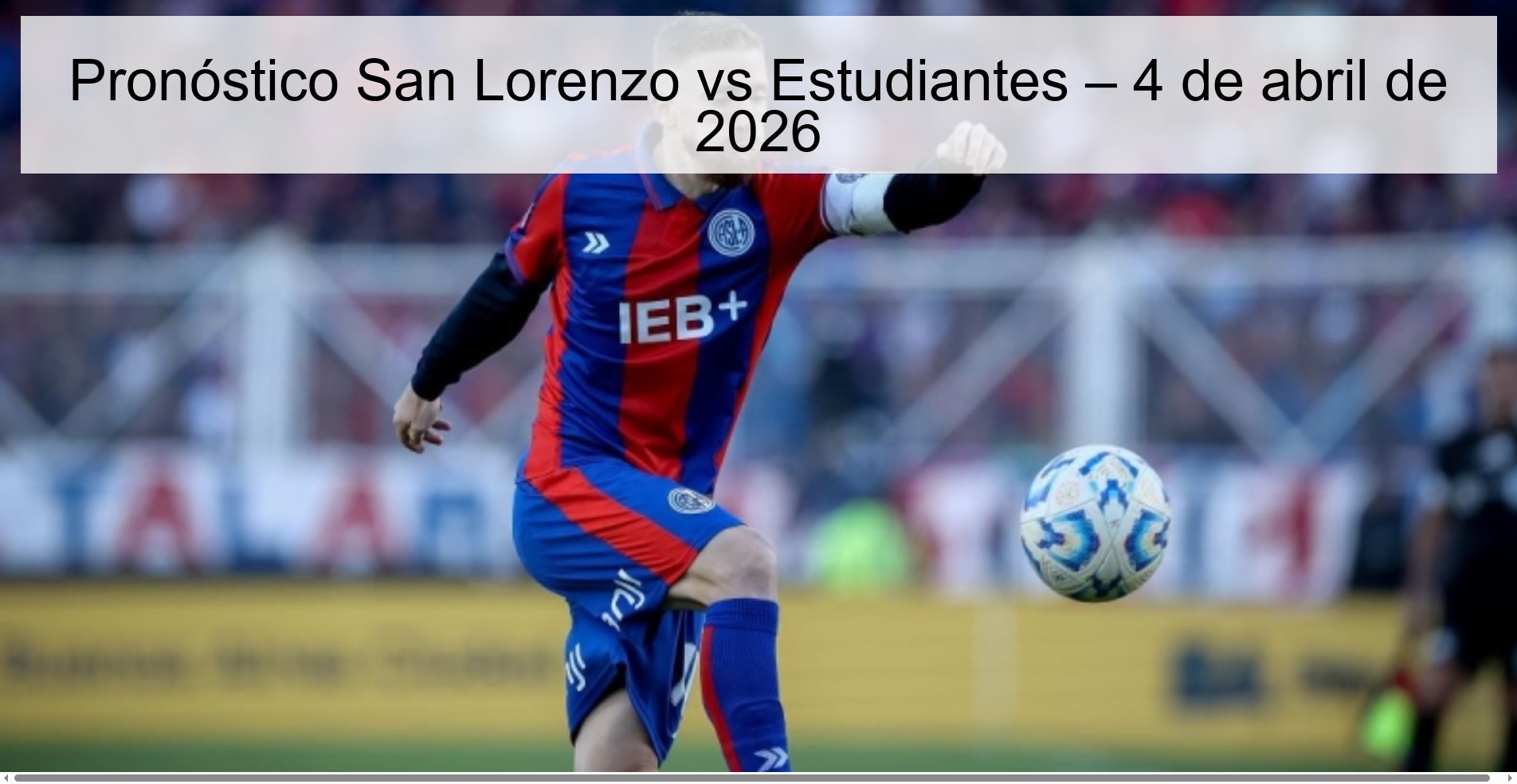 Pronóstico San Lorenzo vs Estudiantes – 4 de abril de 2026