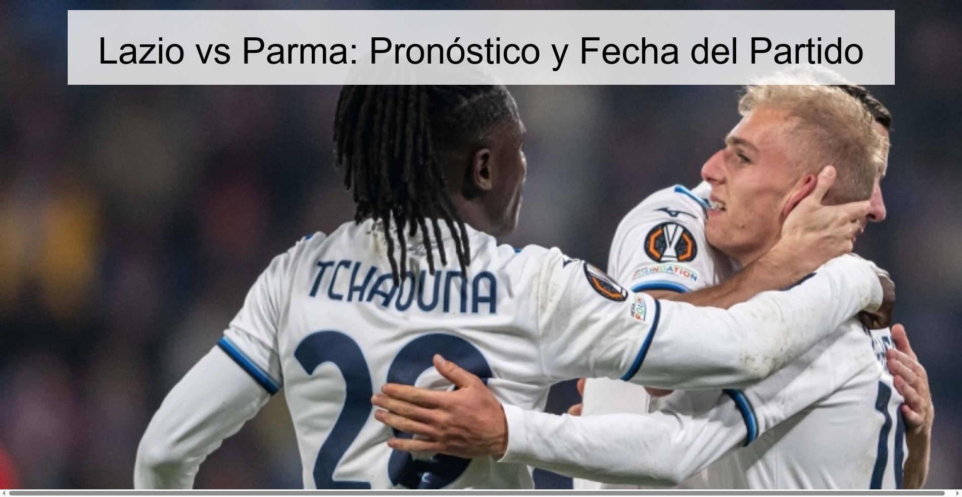 Lazio vs Parma: Pronóstico y Fecha del Partido