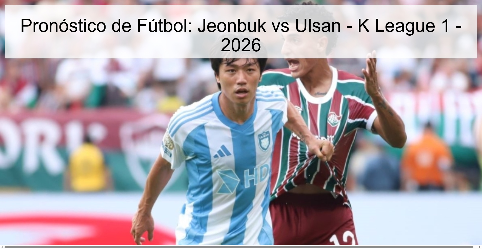 Pronóstico de Fútbol: Jeonbuk vs Ulsan - K League 1 - 2026