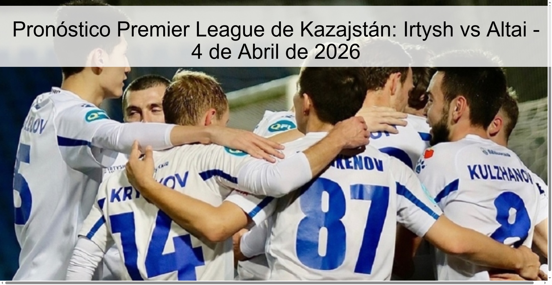Pronóstico Premier League de Kazajstán: Irtysh vs Altai - 4 de Abril de 2026 Pronóstico Premier League de Kazajstán: Irtysh vs Altai - 4 de Abril de 2026