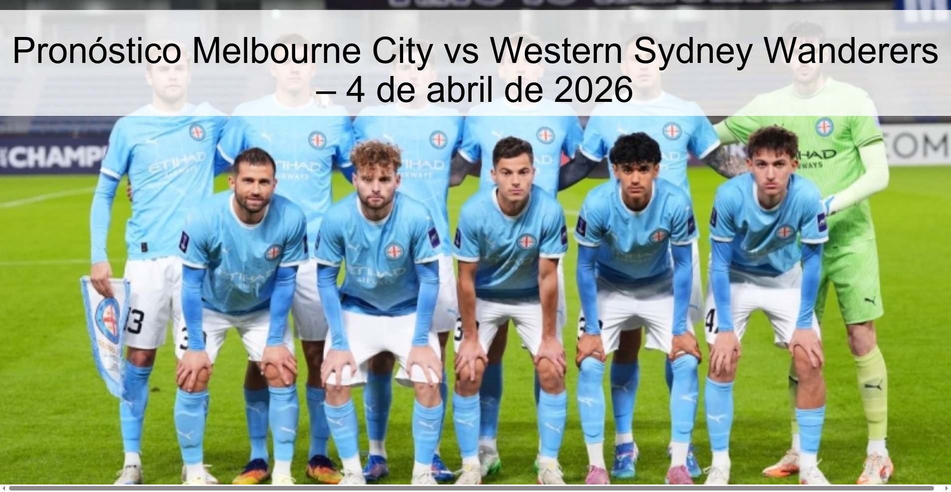 Pronóstico Melbourne City vs Western Sydney Wanderers – 4 de abril de 2026