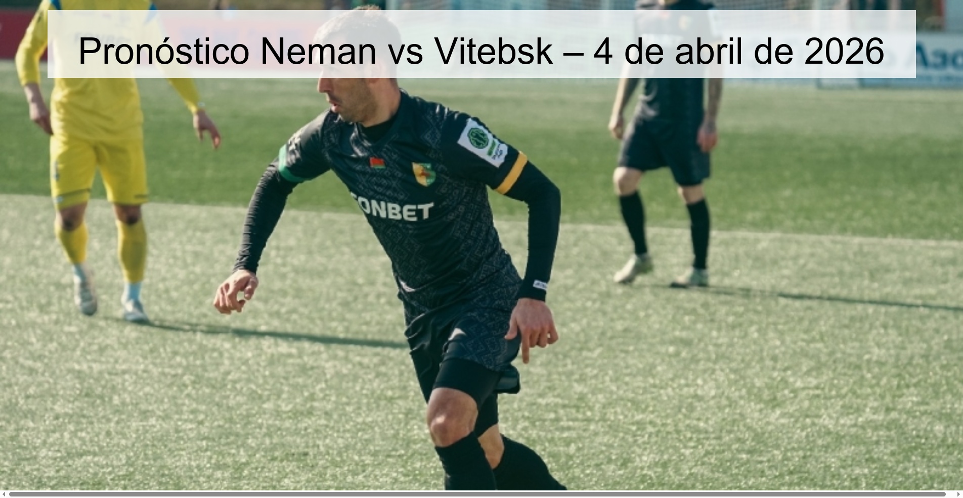 Pronóstico Neman vs Vitebsk – 4 de abril de 2026