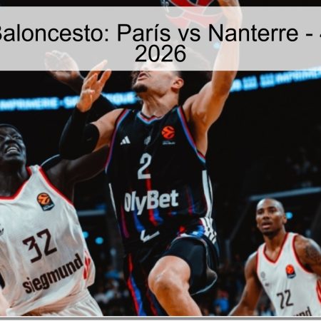 Pronóstico Baloncesto: París vs Nanterre – 4 de Abril de 2026