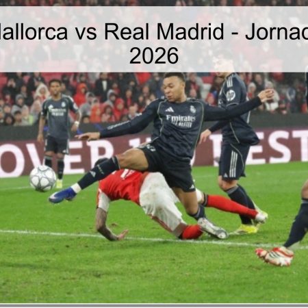 Pronóstico Mallorca vs Real Madrid – Jornada 30 La Liga 2026