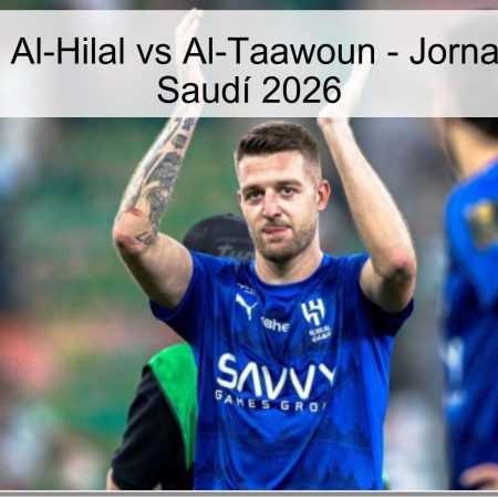 Pronóstico Al-Hilal vs Al-Taawoun – Jornada 27 Liga Saudí 2026