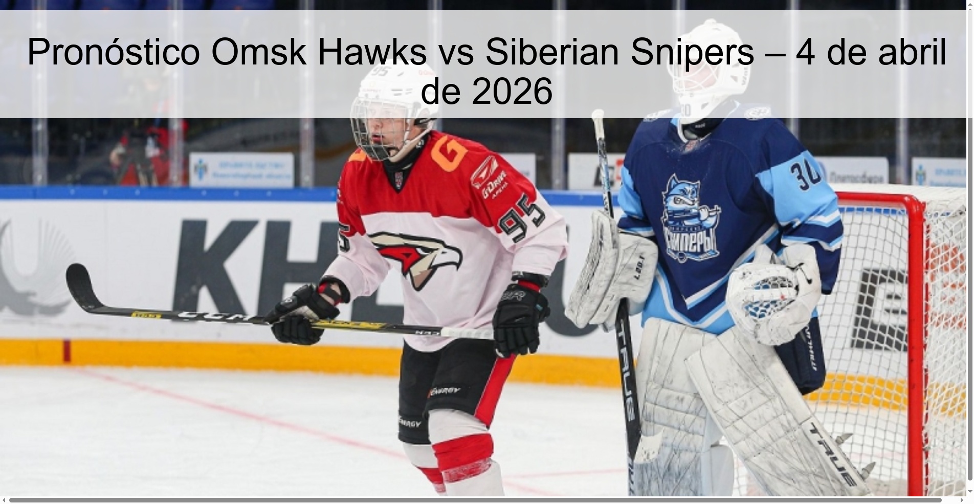 Pronóstico Omsk Hawks vs Siberian Snipers – 4 de abril de 2026