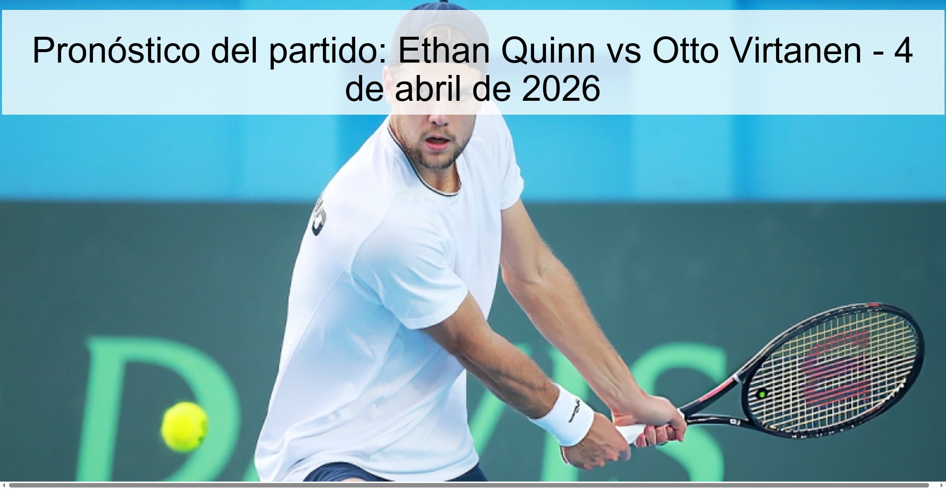 Pronóstico del partido: Ethan Quinn vs Otto Virtanen - 4 de abril de 2026 Pronóstico del partido: Ethan Quinn vs Otto Virtanen - 4 de abril de 2026