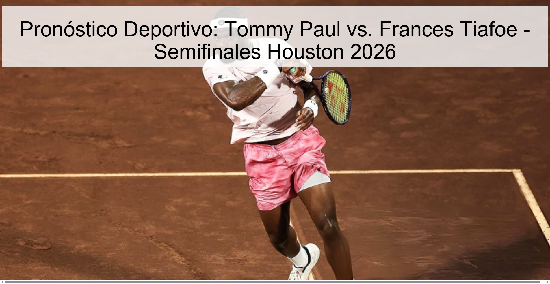 Pronóstico Deportivo: Tommy Paul vs. Frances Tiafoe - Semifinales Houston 2026