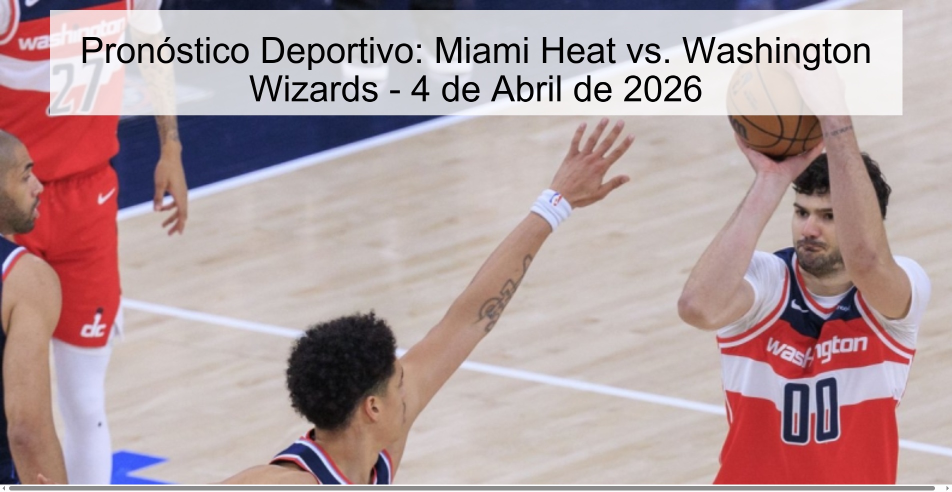 Pronóstico Deportivo: Miami Heat vs. Washington Wizards - 4 de Abril de 2026