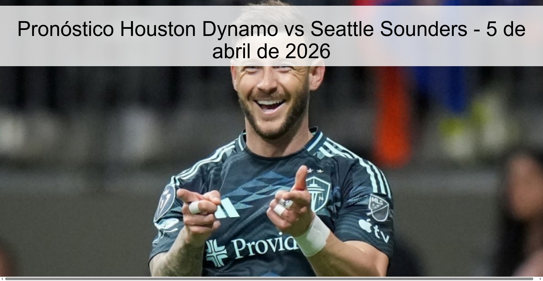 Pronóstico Houston Dynamo vs Seattle Sounders - 5 de abril de 2026