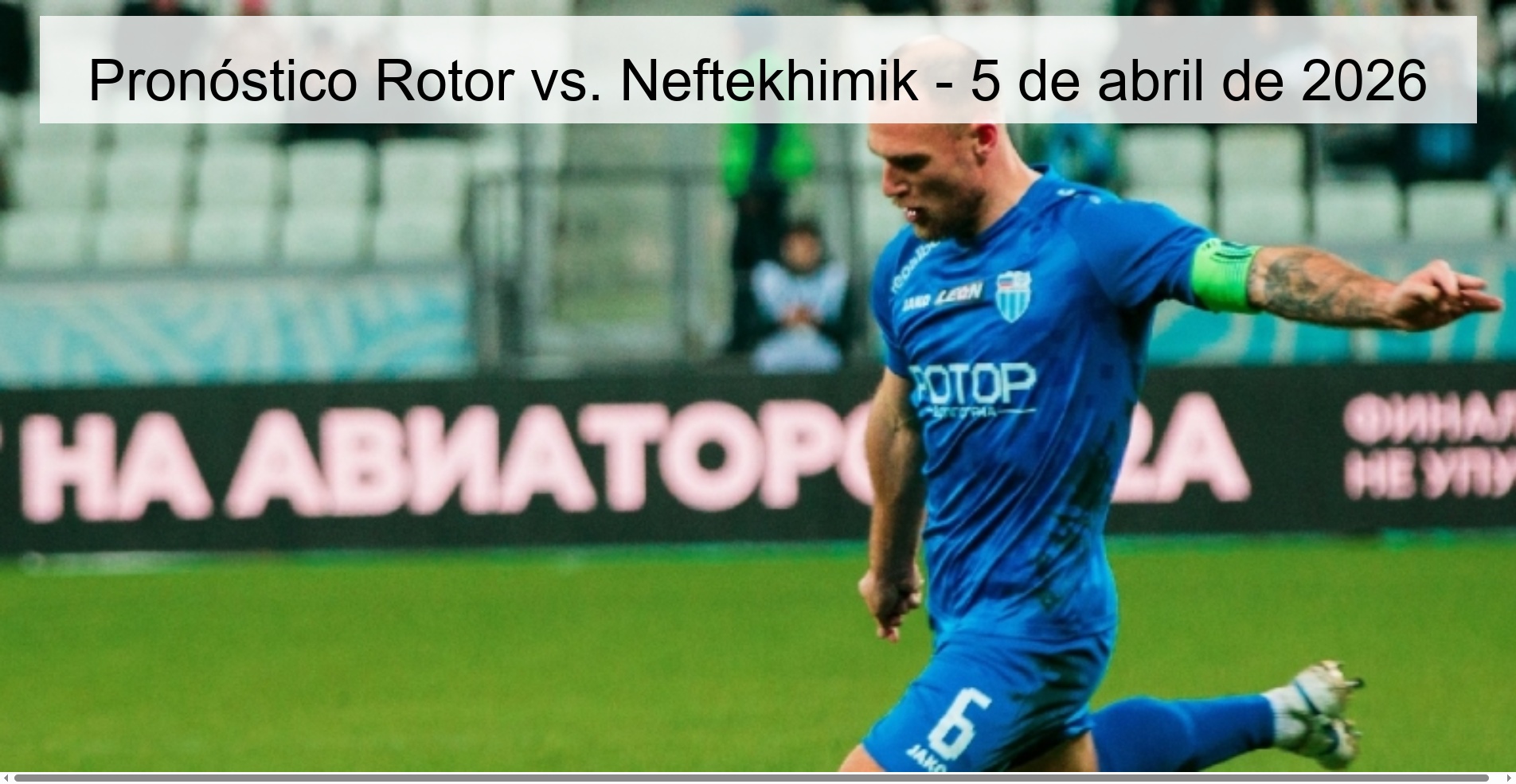 Pronóstico Rotor vs. Neftekhimik - 5 de abril de 2026