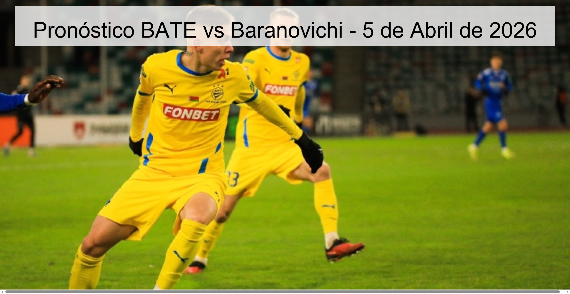 Pronóstico BATE vs Baranovichi - 5 de Abril de 2026