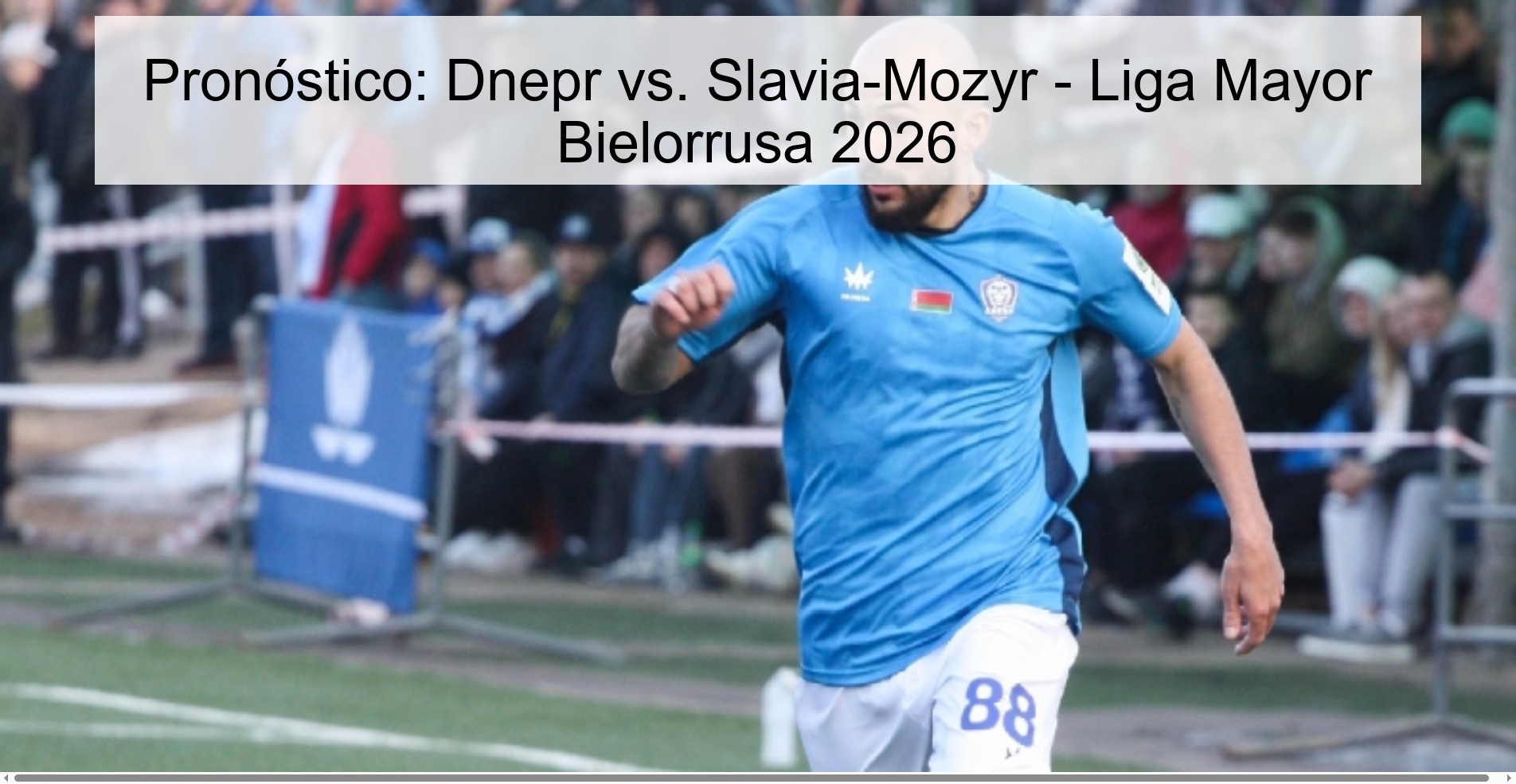 Pronóstico: Dnepr vs. Slavia-Mozyr - Liga Mayor Bielorrusa 2026 Pronóstico: Dnepr vs. Slavia-Mozyr - Liga Mayor Bielorrusa 2026