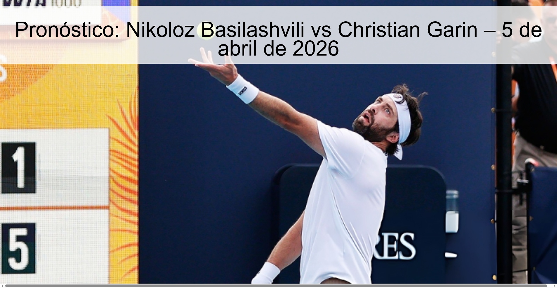 Pronóstico: Nikoloz Basilashvili vs Christian Garin – 5 de abril de 2026 Pronóstico: Nikoloz Basilashvili vs Christian Garin – 5 de abril de 2026