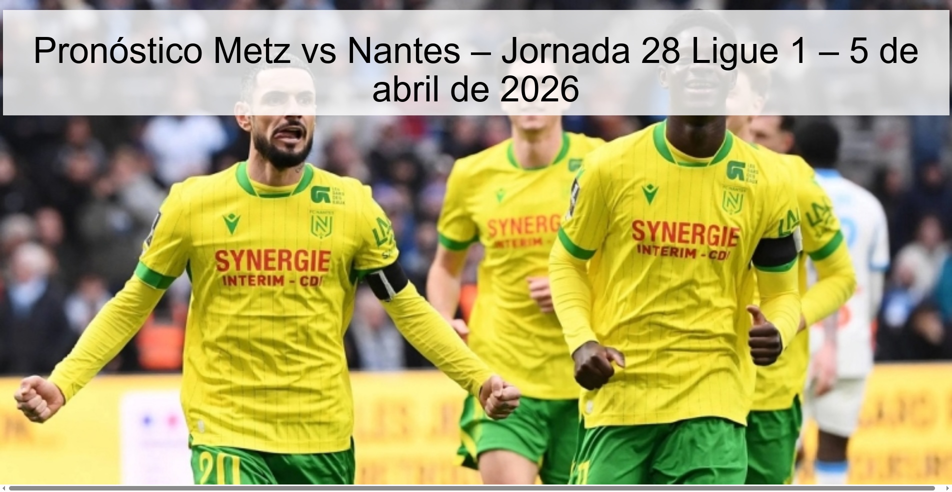 Pronóstico Metz vs Nantes – Jornada 28 Ligue 1 – 5 de abril de 2026
