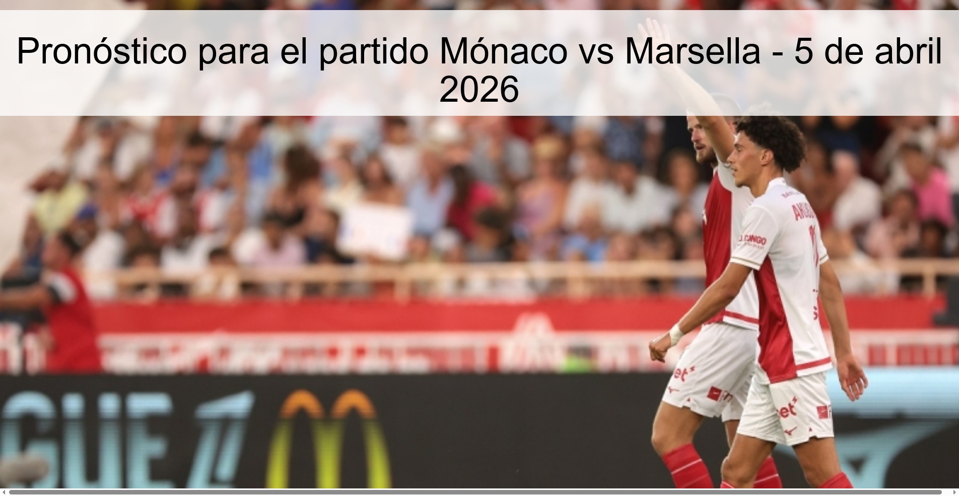 Pronóstico para el partido Mónaco vs Marsella - 5 de abril 2026