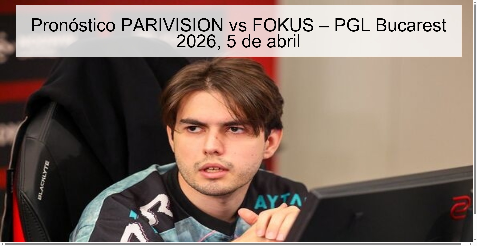 Pronóstico PARIVISION vs FOKUS – PGL Bucarest 2026, 5 de abril Pronóstico PARIVISION vs FOKUS – PGL Bucarest 2026, 5 de abril
