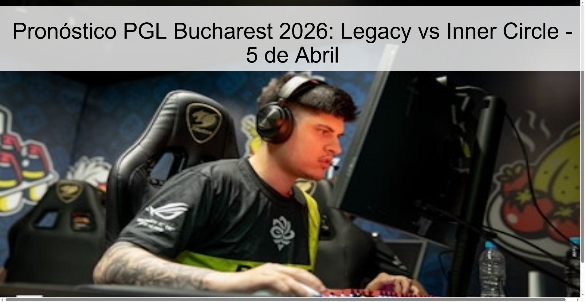 Pronóstico PGL Bucharest 2026: Legacy vs Inner Circle - 5 de Abril Pronóstico PGL Bucharest 2026: Legacy vs Inner Circle - 5 de Abril