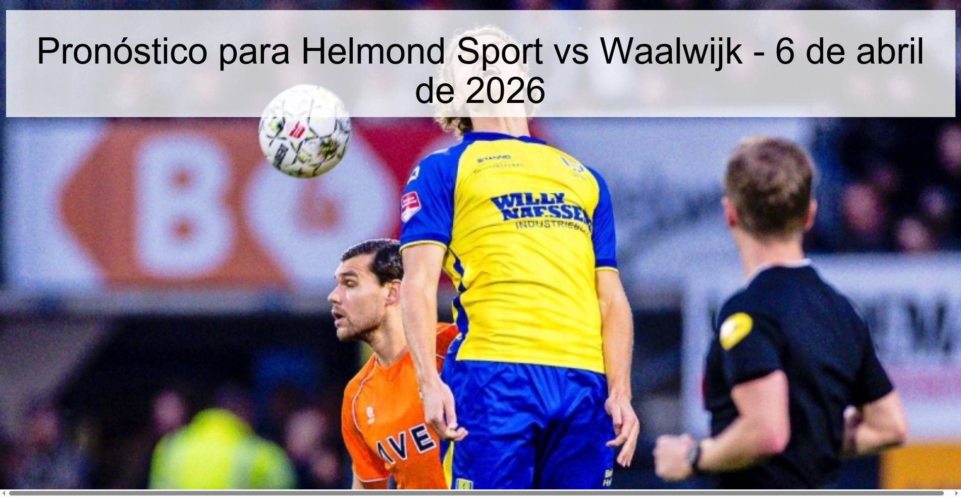 Pronóstico para Helmond Sport vs Waalwijk - 6 de abril de 2026 Pronóstico para Helmond Sport vs Waalwijk - 6 de abril de 2026