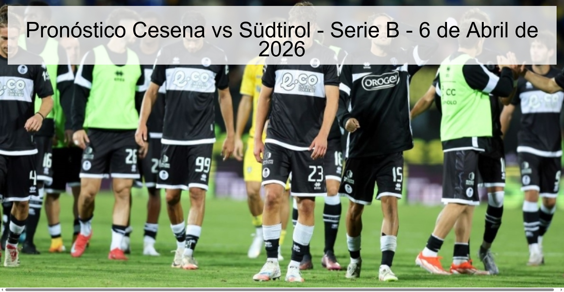 Pronóstico Cesena vs Südtirol - Serie B - 6 de Abril de 2026 Pronóstico Cesena vs Südtirol - Serie B - 6 de Abril de 2026