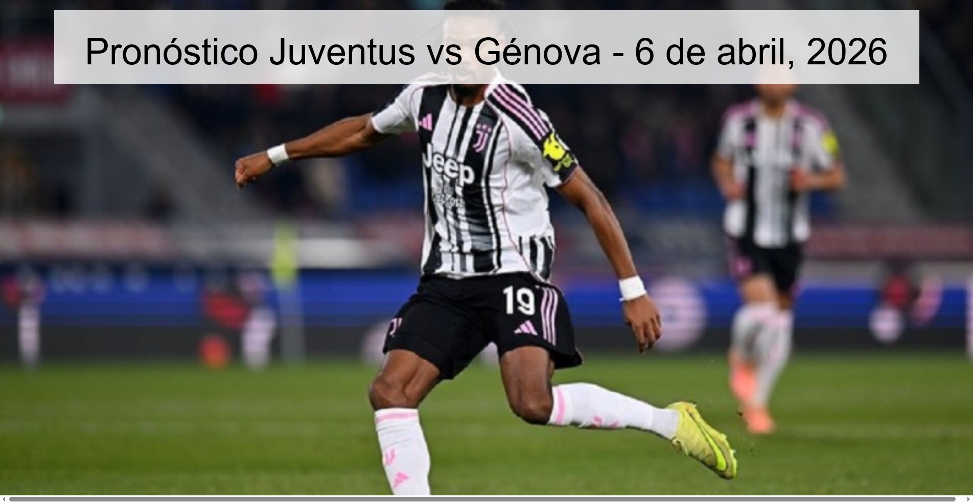 Pronóstico Juventus vs Génova - 6 de abril, 2026