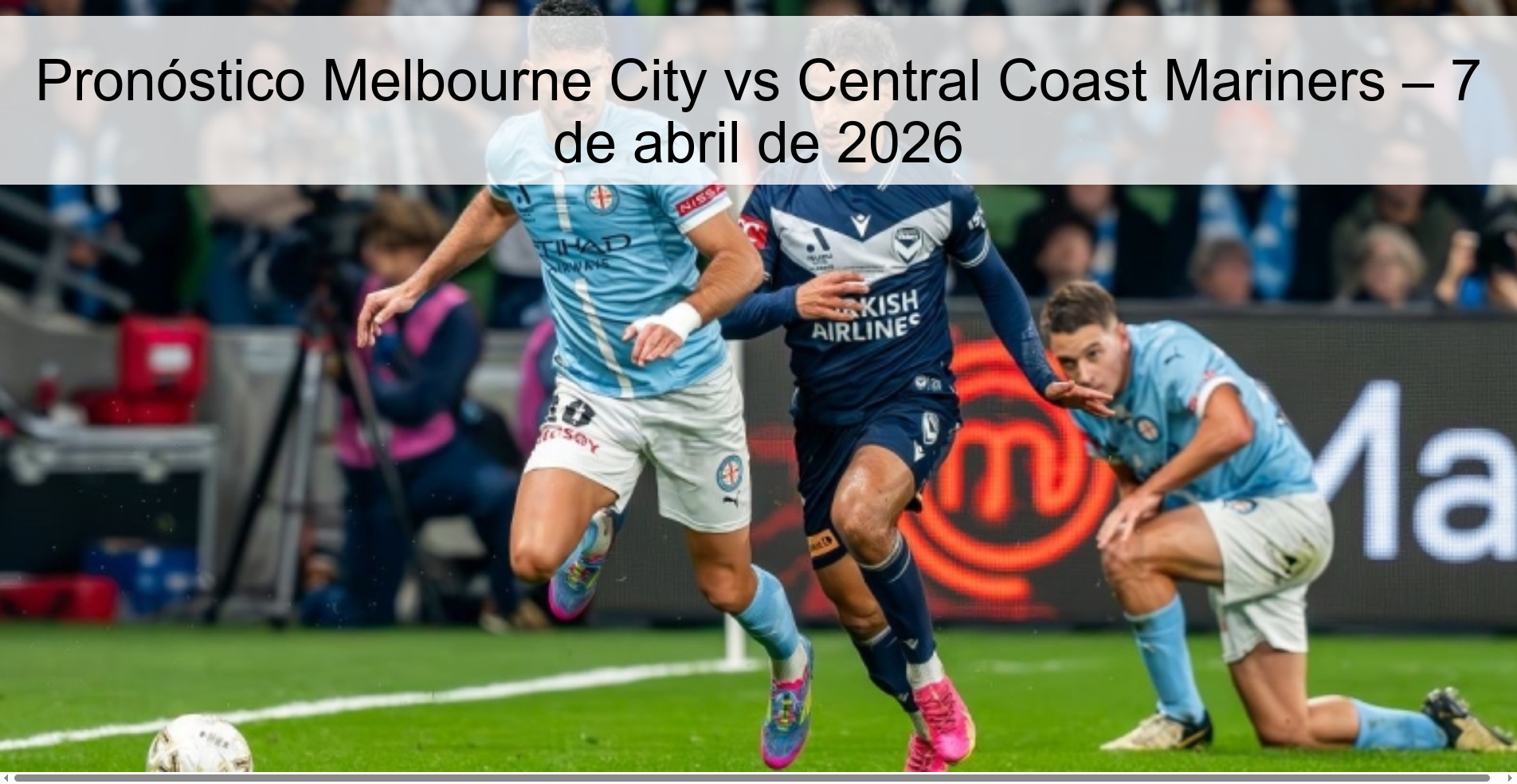 Pronóstico Melbourne City vs Central Coast Mariners – 7 de abril de 2026